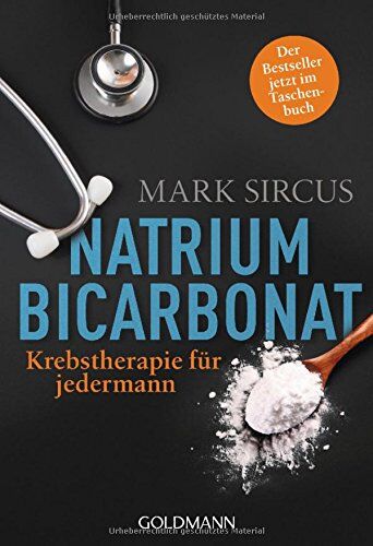 Mark Sircus - Natriumbicarbonat: Krebstherapie für jedermann - Der Bestseller jetzt im Taschenbuch - - Preis vom 12.10.2026 11:37:12 h
