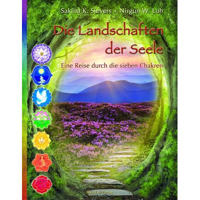 Die Landschaften der Seele, Taschenbuch von Sakina K. Sievers,Nirgun W. Loh, ShenDo Verlag, 978-3-943986-21-1