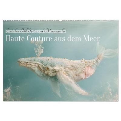 Haute Couture aus dem Meer (Wandkalender 2027 DIN A2 quer), CALVENDO Monatskalender