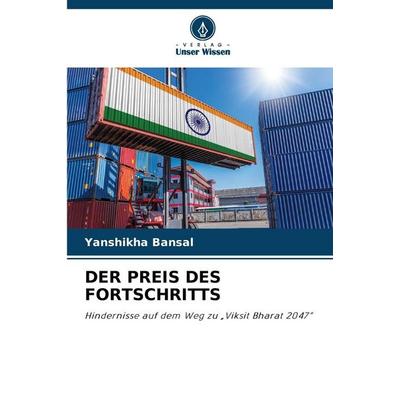 DER PREIS DES FORTSCHRITTS, Taschenbuch von Yanshikha Bansal, Verlag Unser Wissen