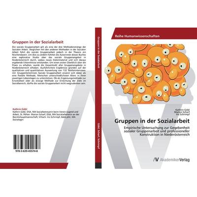 Gruppen in der Sozialarbeit, Taschenbuch von Kathrin Göbl,Marion Scharf,Iris Schrimpf, AV Akademikerverlag, 978-3-639-45574-8