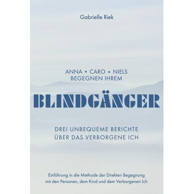 Blindgänger, Gebundene Ausgabe von Gabrielle Riek, BoD – Books on Demand, 978-3-7526-2673-5