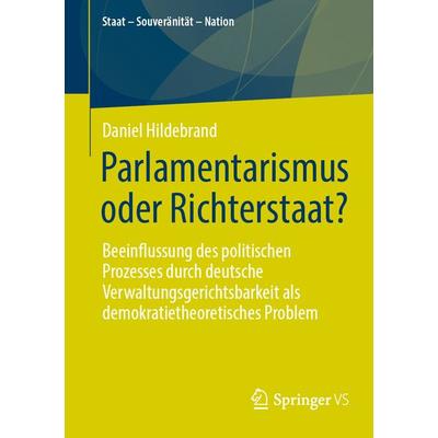 Parlamentarismus oder Richterstaat?, Taschenbuch von Daniel Hildebrand, Springer Fachmedien Wiesbaden GmbH, 978-3-658-44349-8