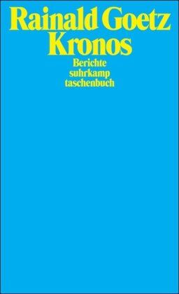 Rainald Goetz - Kronos: Berichte (suhrkamp taschenbuch) - Preis vom 02.10.2026 23:42:20 h
