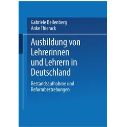 Ausbildung von Lehrerinnen und Lehrern in Deutschland, Fachbücher von Anke Thierack, Gabriele Bellenberg