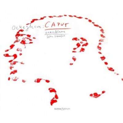 Ockeghem/Missa Caput - Graindelavoix & Schmelzer, CD