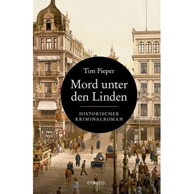 Mord unter den Linden, Taschenbuch von Tim Pieper, Emons Verlag