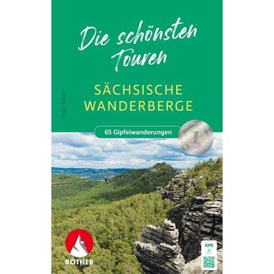 ROTHER Wanderbuch Sächsische Wanderberge - Die schönsten Touren, Taschenbuch von Ingo Röger, Rother Bergverlag, 978-3-7633-3289-2