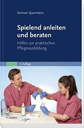 German Quernheim - Spielend anleiten und beraten: Hilfen zur praktischen Pflegeausbildung - Preis vom 30.09.2026 09:01:18 h