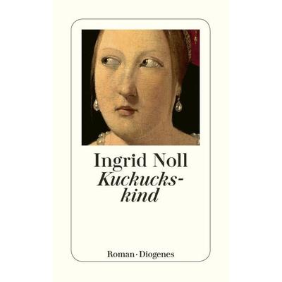 Kuckuckskind, Taschenbuch von Ingrid Noll, Diogenes Verlag AG, 978-3-257-24012-2
