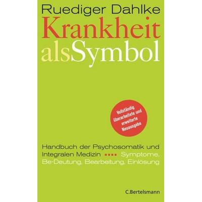 Krankheit als Symbol, Gebundene Ausgabe von Ruediger Dahlke, C. Bertelsmann
