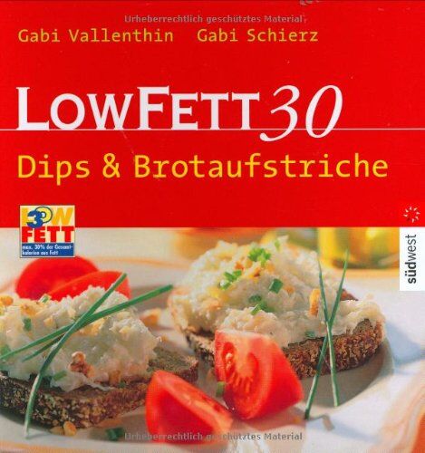 Gabi Schierz - LOW FETT 30. Dips & Brotaufstriche - Preis vom 09.10.2026 07:28:09 h