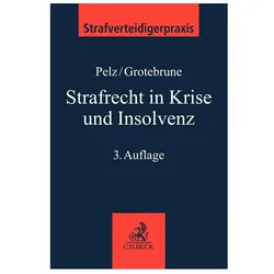 Pelz:Strafrecht in Krise und Insolvenz, Fachbücher von Christian Pelz, Björn Grotebrune
