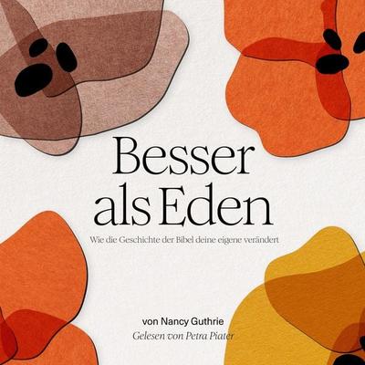 Besser als Eden - Nancy Guthrie, Audio, 4067248197486