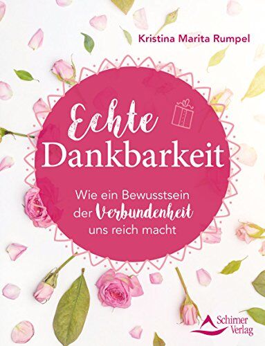 Rumpel, Kristina Martina - Echte Dankbarkeit: Wie ein Bewusstsein der Verbundenheit uns reich macht - Preis vom 30.09.2026 22:30:23 h