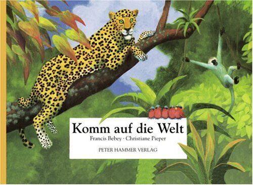 Francis Bebey - Komm auf die Welt: Ein Kinderlied - Preis vom 09.10.2026 07:28:09 h