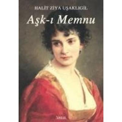 Ask-i Memnu, Taschenbuch von Halit Ziya Usakligil, Iskele Yayinlari