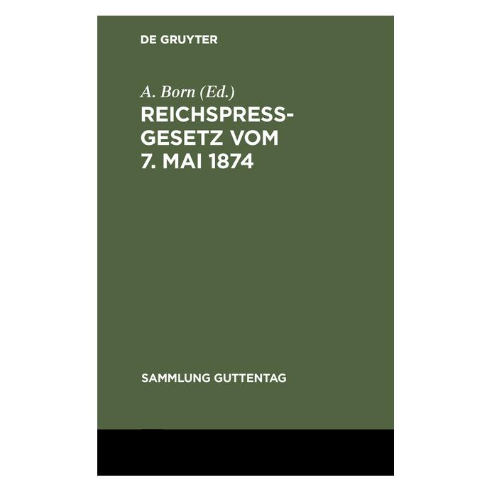 De Gruyter ReichspreÃgesetz vom 7. Mai 1874 (Deutsch, Hardcover, A. Born) (67775829)
