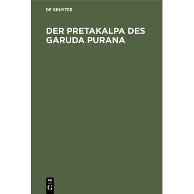 Der Pretakalpa des Garuda Purana, Gebundene Ausgabe von Emil Abegg, De Gruyter, 978-3-11-005330-2