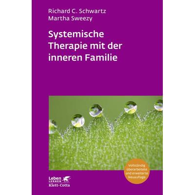 Systemische Therapie mit der inneren Familie (Leben Lernen, Bd. 321), Taschenbuch von Richard C. Schwartz,Martha Sweezy, Klett Cotta,