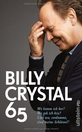 Billy Crystal - 65: Wo komm ich her? Wo geh ich hin? Und wo, verdammt, sind meine Schlüssel? - Preis vom 16.10.2026 11:41:07 h