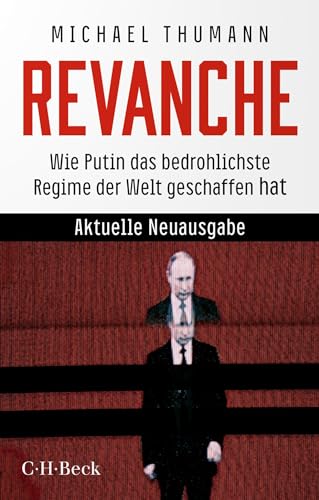 Michael Thumann - Revanche: Wie Putin das bedrohlichste Regime der Welt geschaffen hat (Beck Paperback) - Preis vom 11.10.2026 15:43:13 h