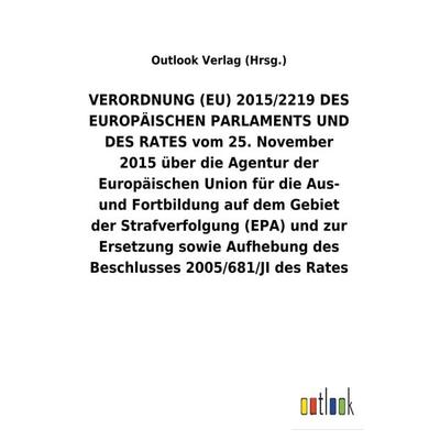 VERORDNUNG (EU) 2015/2219 DES EUROPÄISCHEN PARLAMENTS UND DES RATES vom 25. November 2015 über die Agentur der Europäischen Union für die Aus- und