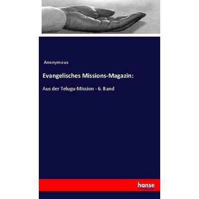 Evangelisches Missions-Magazin:, Taschenbuch von Anonymous, Hansebooks, 978-3-337-79206-0