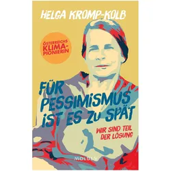 Für Pessimismus ist es zu spät, Fachbücher von Helga Kromp-Kolb