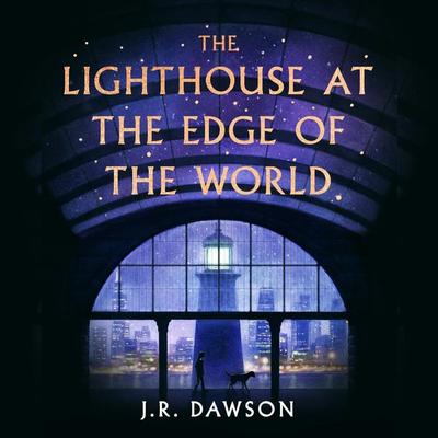 The Lighthouse at the Edge of the World - J. R. Dawson, Audio, 9781035018284
