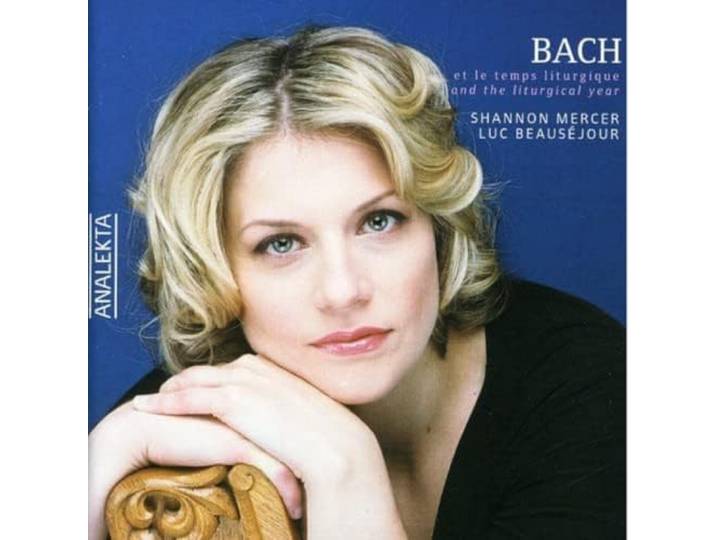 Mercer/Beausejour - Bach And The Liturgical Year