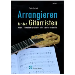 Arrangieren für den Gitarristen, Fachbücher von Felix Schell