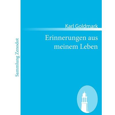 Erinnerungen aus meinem Leben, Taschenbuch von Karl Goldmark, Contumax, 978-3-8430-6781-2
