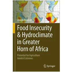 Food Insecurity & Hydroclimate in Greater Horn of Africa, Fachbücher von Joseph Awange