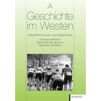 Geschichte im Westen 39/2024, Taschenbuch von , Klartext, 978-3-8375-2697-4