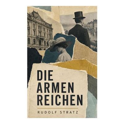 Die armen Reichen, Taschenbuch von Rudolf Stratz, E-artnow, 978-80-273-5753-6