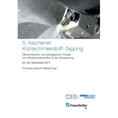 5. Aachener Kühlschmierstoff-Tagung: Ökonomischer und ökologischer Einsatz von Kühlschmierstoffen in der Zerspanung, Paperback von , Apprimus,