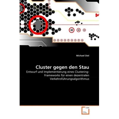 Diel, M: Cluster gegen den Stau, Taschenbuch von Michael Diel, VDM, 978-3-639-31888-3