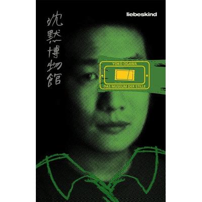 Das Museum der Stille, Gebundene Ausgabe von Yoko Ogawa, Liebeskind, 978-3-95438-160-9