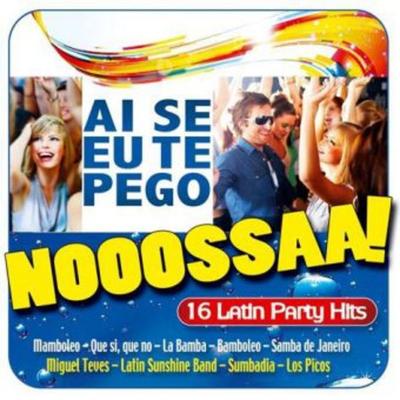 Nooossaa! Ai Se Eu Te Pego-Latin Party - Various, CD, 9003549775850