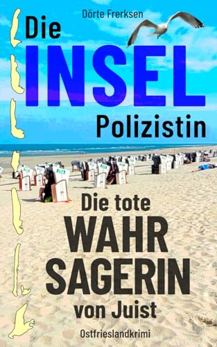 Dörte Frerksen - Die Inselpolizistin. Die tote Wahrsagerin von Juist: Ostfrieslandkrimi (Maike Hansen ermittelt 9) - Preis vom 17.10.2026 19:25:27 h