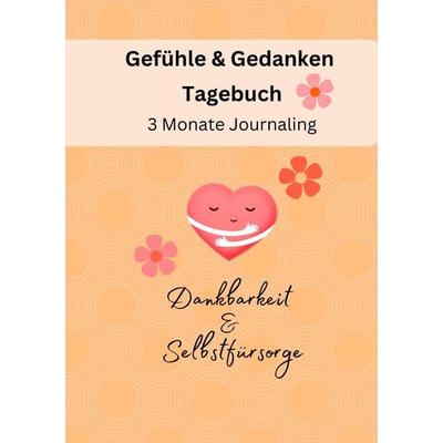 Gefühle & Gedanken Tagebuch - 3 Monate Journaling, Taschenbuch von Nicola Pape, Epubli, 978-3-7598-6188-7