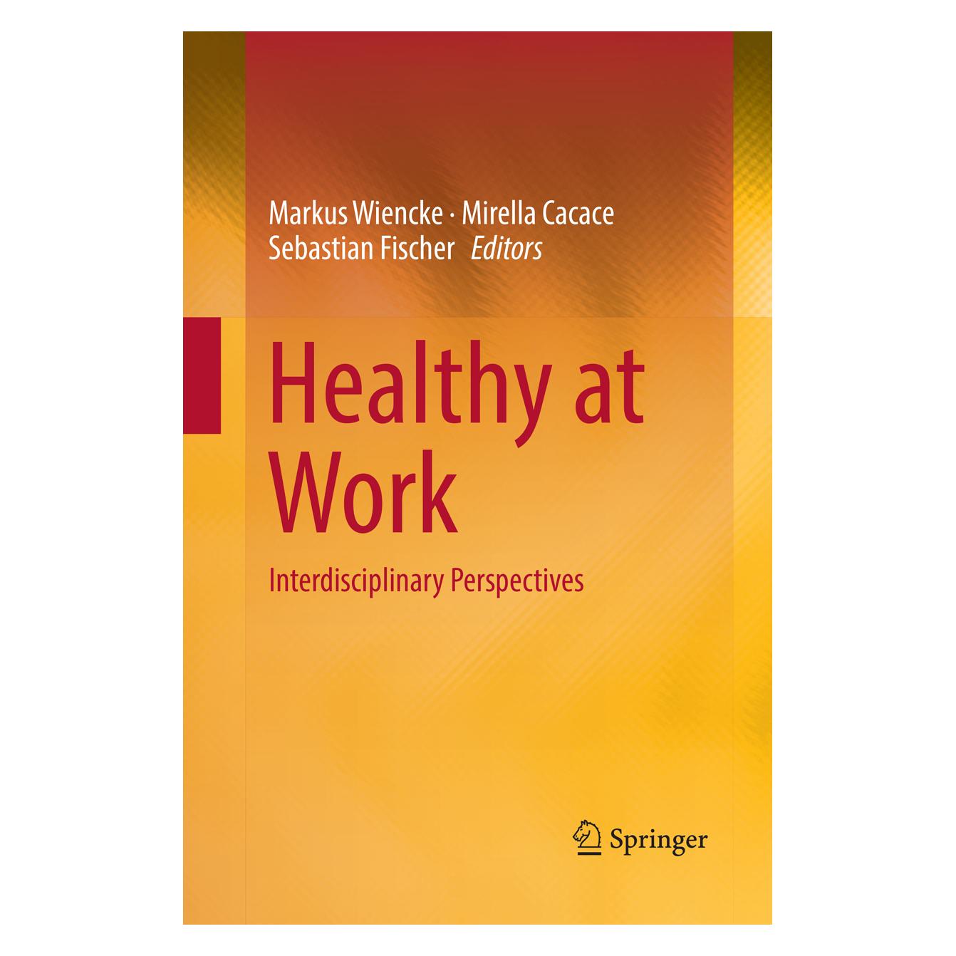 Springer Healthy at Work (Englisch, Softcover, Markus Wiencke, Mirella Cacace, Sebastian Fischer) (56003255)