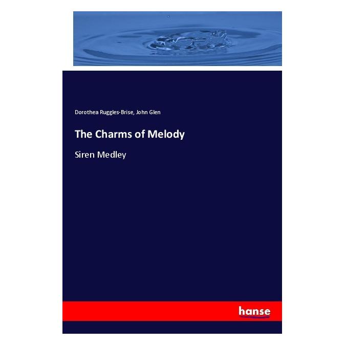Hansebooks The Charms of Melody (Englisch, Softcover, Dorothea Ruggles-Brise, John Glen) (56016536)