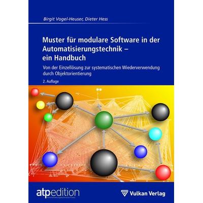 Muster für modulare Software in der Automatisierungstechnik – ein Handbuch, Taschenbuch von Dieter Hess,Birgit Vogel-Heuser, Vulkan-Verlag,