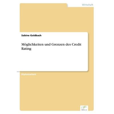 Möglichkeiten und Grenzen des Credit Rating, Taschenbuch von Sabine Goldbach, GRIN, 978-3-8386-0415-2