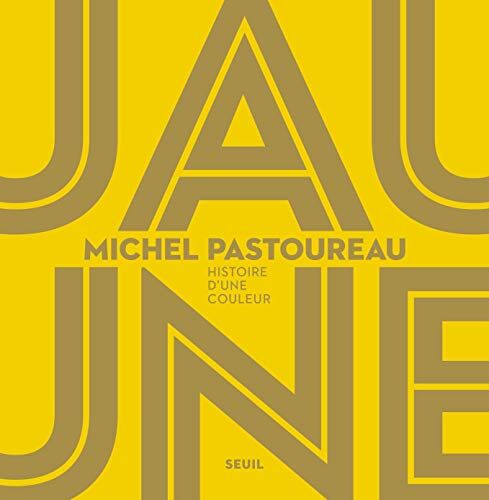 Jaune : histoire d'une couleur - Preis vom 05.10.2026 03:47:11 h