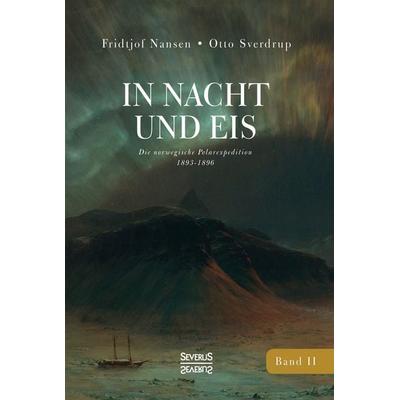 In Nacht und Eis, Taschenbuch von Fridtjof Nansen,Otto Sverdrup, Severus Verlag, 978-3-96345-192-8