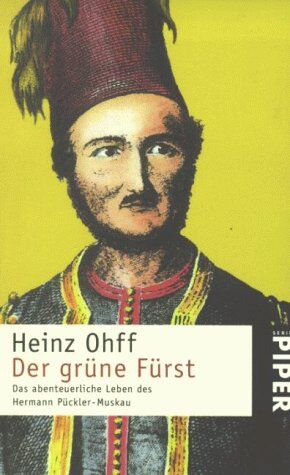Heinz Ohff - Der grüne Fürst. Das abenteuerliche Leben des Hermann Pückler- Muskau. - Preis vom 15.10.2026 23:06:25 h
