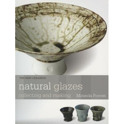 Natural Glazes, Taschenbuch von Miranda Forrest, University Of Pennsylvania Press, 978-0-8122-2262-3